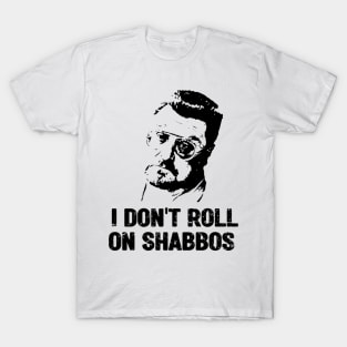 I Dont Roll On Shabbos Big Lebowski T-Shirt